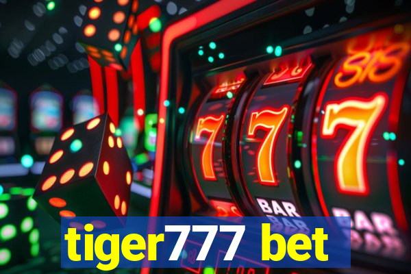 tiger777 bet