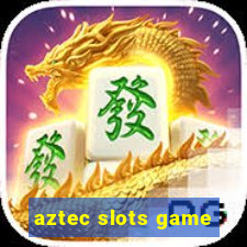 aztec slots game