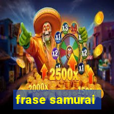 frase samurai