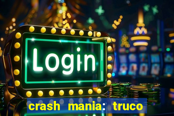 crash mania: truco & poker