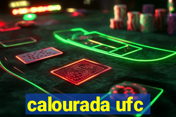 calourada ufc