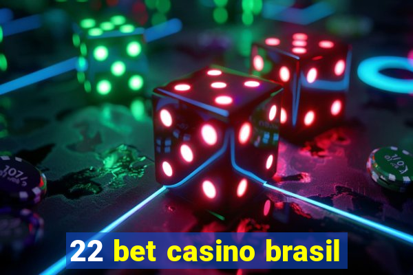 22 bet casino brasil