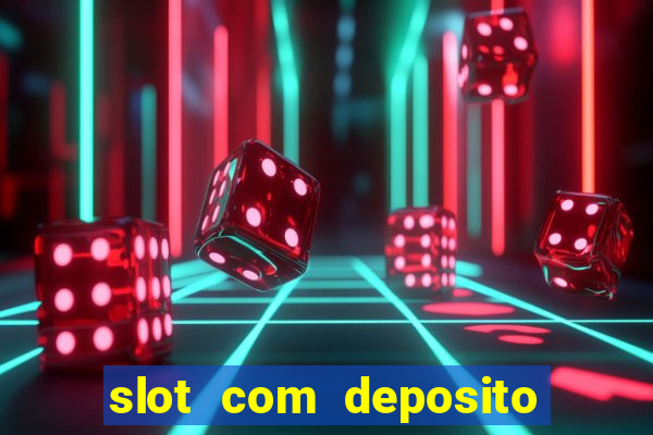 slot com deposito de 5 reais