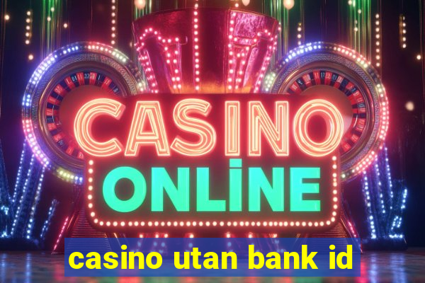 casino utan bank id