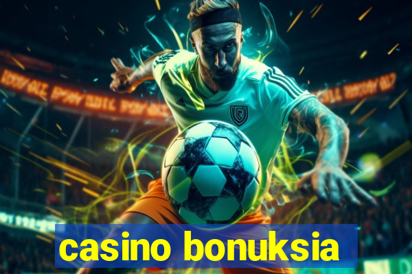 casino bonuksia