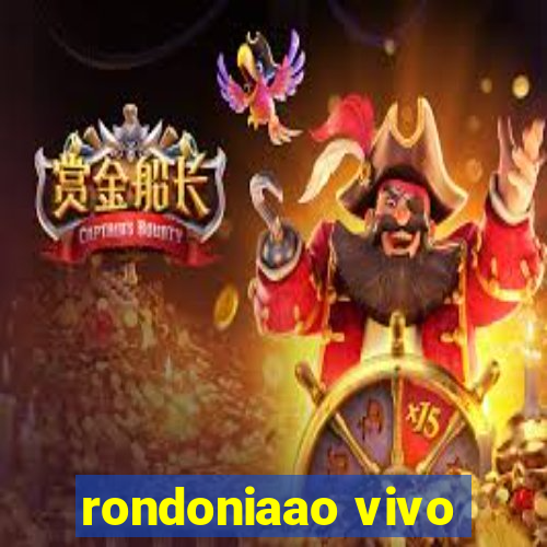 rondoniaao vivo