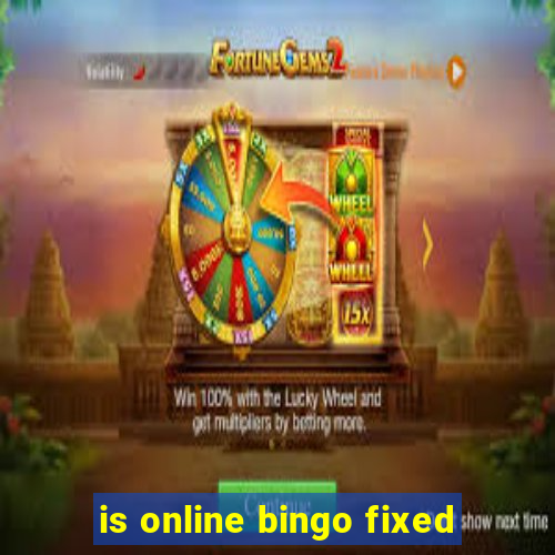 is online bingo fixed