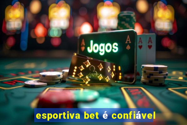 esportiva bet é confiável