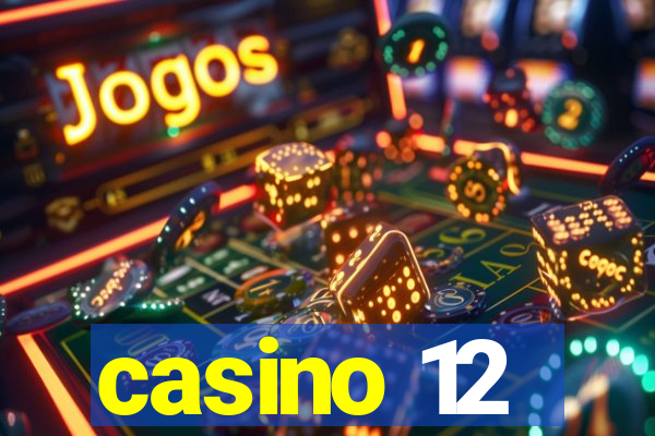 casino 12