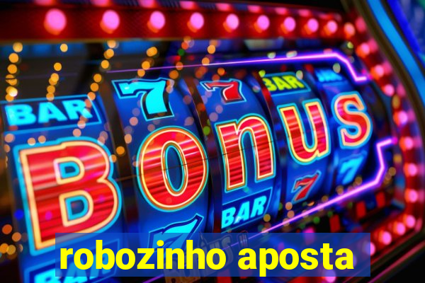 robozinho aposta