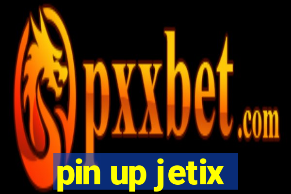 pin up jetix