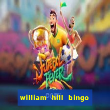 william hill bingo promo code