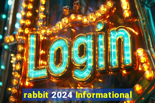 rabbit 2024 Informational