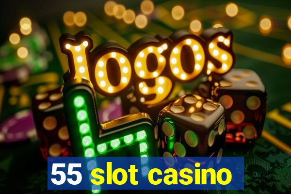 55 slot casino