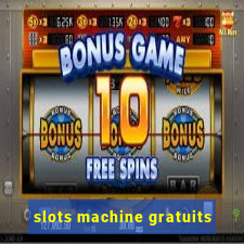 slots machine gratuits