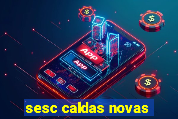 sesc caldas novas