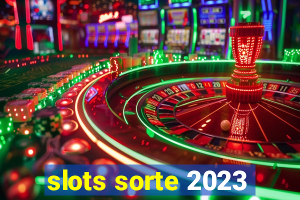 slots sorte 2023