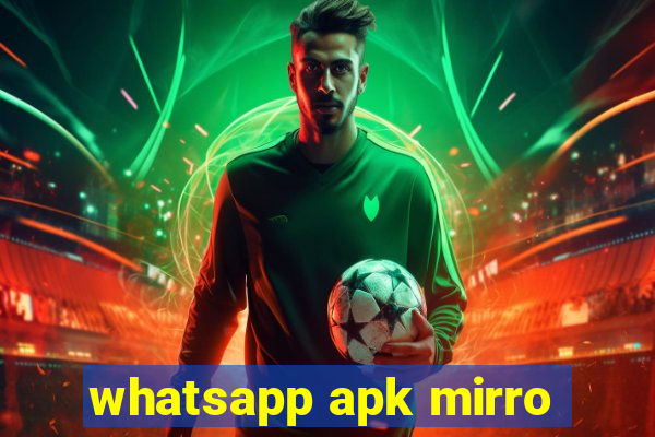 whatsapp apk mirro