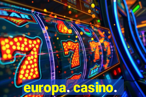 europa. casino.