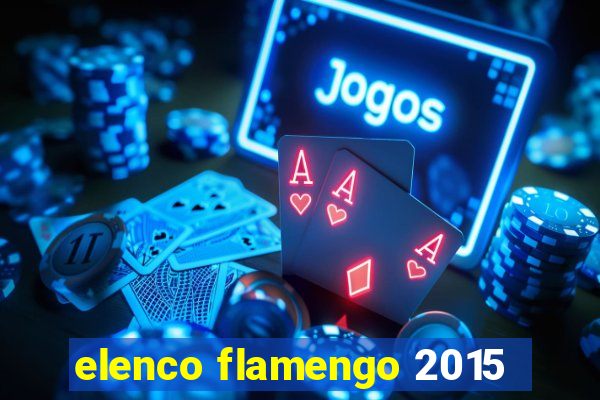 elenco flamengo 2015