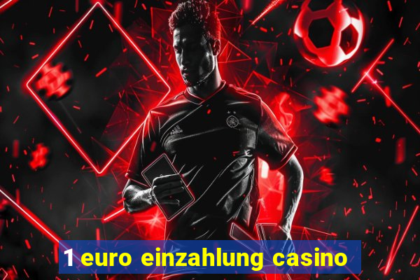 1 euro einzahlung casino