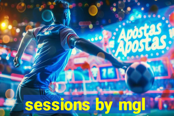 sessions by mgl