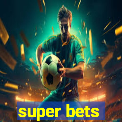 super bets