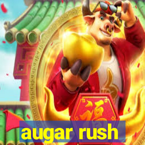 augar rush