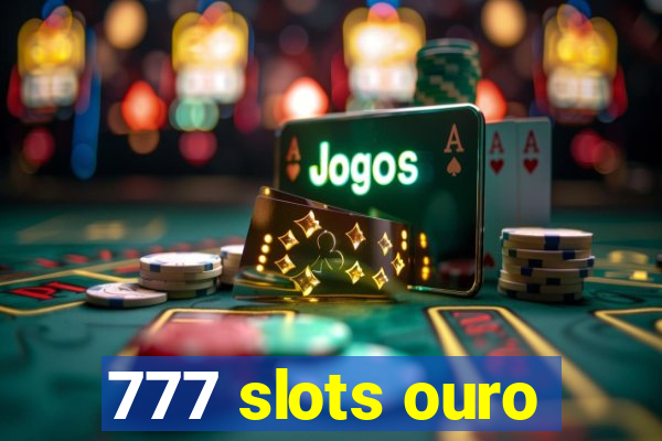 777 slots ouro