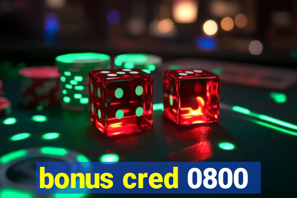 bonus cred 0800