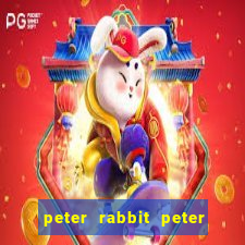 peter rabbit peter rabbit peter rabbit