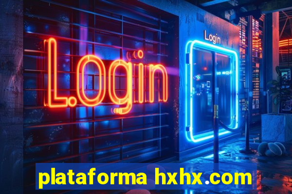 plataforma hxhx.com