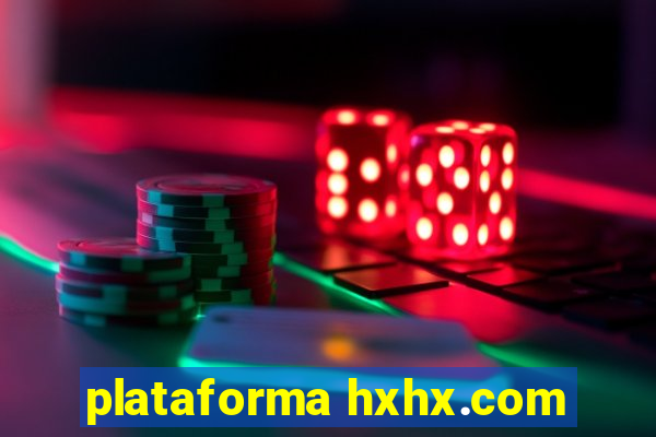 plataforma hxhx.com