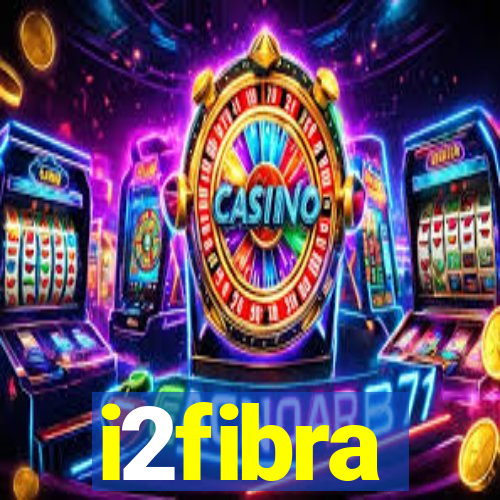 i2fibra