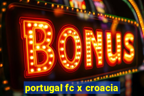 portugal fc x croacia