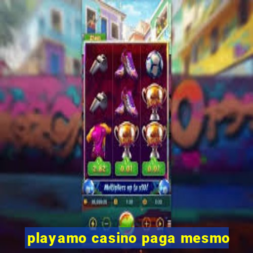 playamo casino paga mesmo