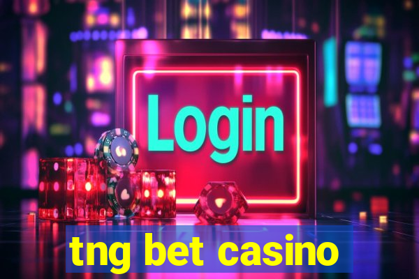 tng bet casino