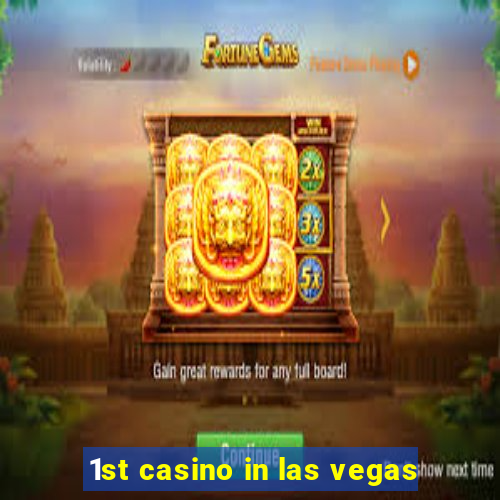 1st casino in las vegas