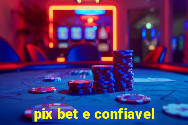 pix bet e confiavel