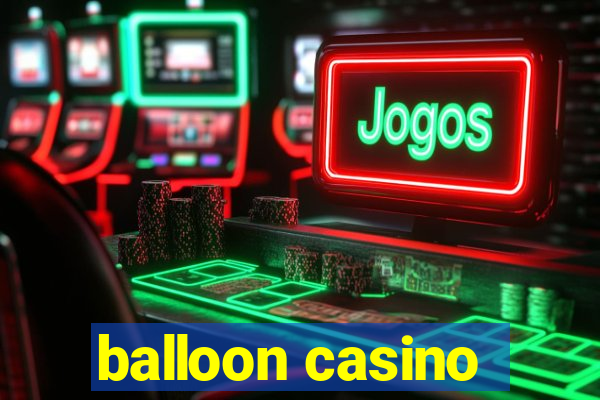 balloon casino