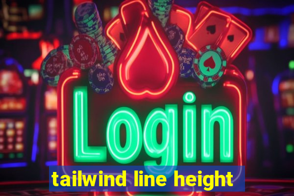 tailwind line height