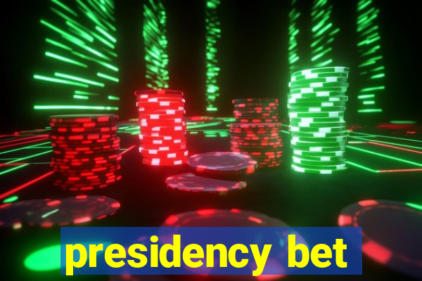 presidency bet