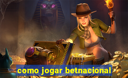 como jogar betnacional