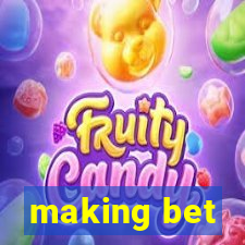 making bet