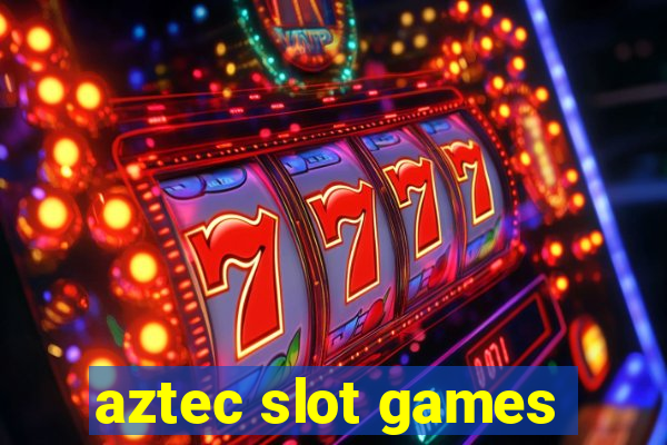 aztec slot games