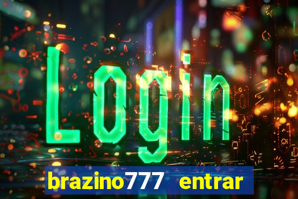 brazino777 entrar baixar aplicativo