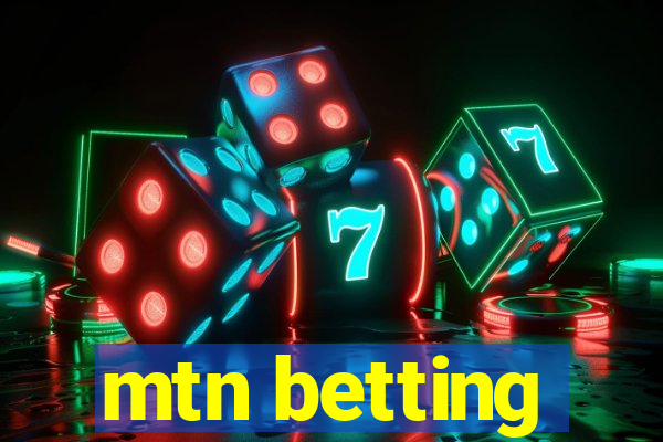 mtn betting