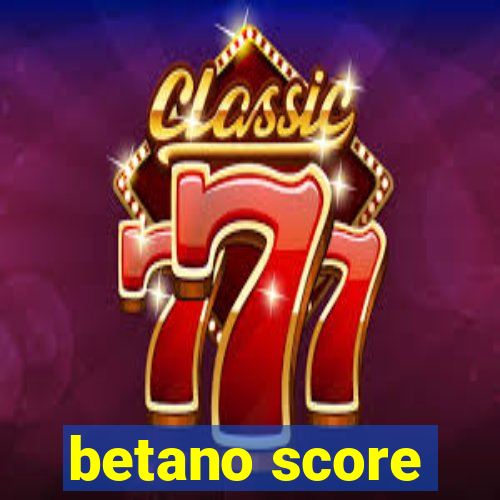 betano score