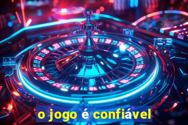 o jogo é confiável