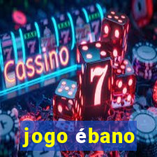 jogo ébano